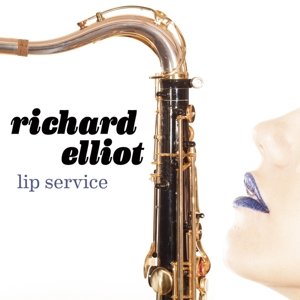Cover for Richard Elliot · Lip Service (CD) (2016)
