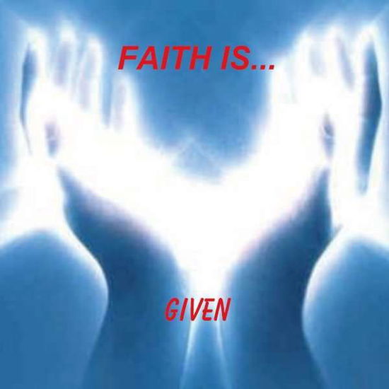 Cover for Given · Faith is (CD) (2014)