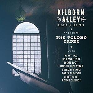 Cover for Kilborn Alley Blues Band · Tolono Tapes (CD) (2017)
