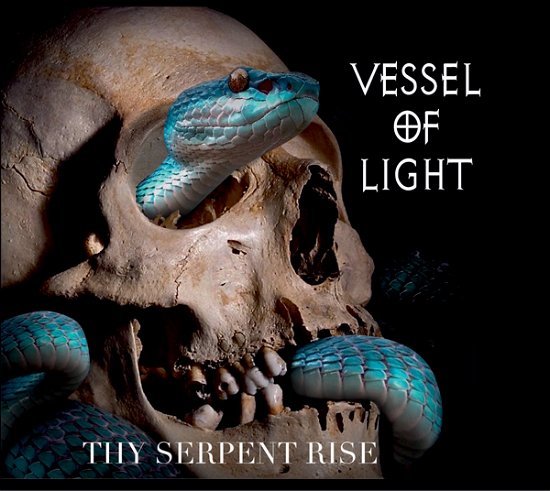 Cover for Vessel Of Light · Thy Serpent Rise (CD) (2023)