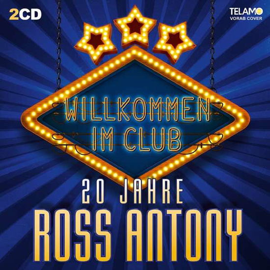 Cover for Ross Antony · Willkommen Im Club-20 Jahre (CD) (2021)