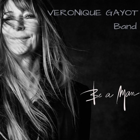 Be a Man - Veronique Gayot - Muziek - ON STAGE - 4260673694692 - 16 februari 2024