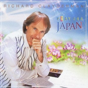Cover for Richard Clayderman · Pray for Japan.play for Japan (CD) [Bonus Tracks edition] (2012)