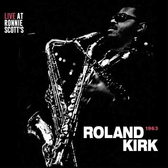 RSD 2021 - Live at Ronnie Scott's 1963 - Roland Kirk - Musiikki - POP - 5060708610692 - perjantai 16. heinäkuuta 2021