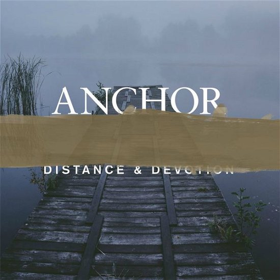 Cover for Anchor · Distance &amp; Devotion (CD) (2015)