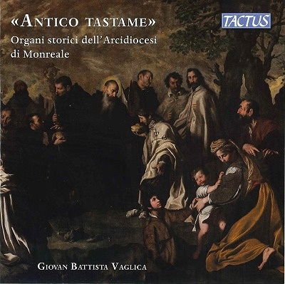 Cover for Giovan Battista Vaglica · Antico Tastame: Historical Organs Of The Archdiocese Of Monreale (CD) (2022)
