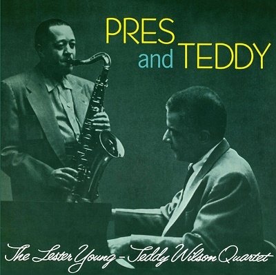 Cover for Lester Young &amp; Teddy Wilson Quartet · Pres &amp; Teddy (+12 Bonus Tracks) (CD) (2022)