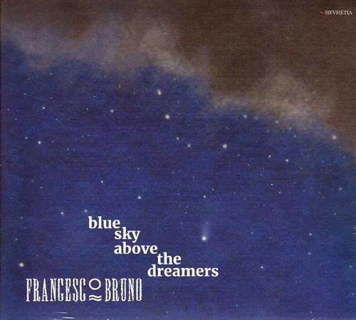 Blue Sky Above The Dreamers - Francesco Bruno Quartet - Music - HEVHETIA - 8588005258692 - June 5, 2020