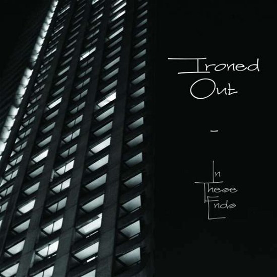 In These Ends - Ironed Out - Música - GSR MUSIC - 8715392910692 - 9 de novembro de 2018