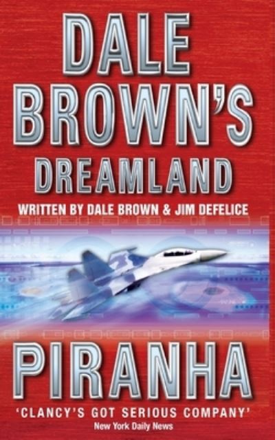 Cover for Dale Brown · Piranha (Dale Brown's Dreamland) (Book) (2004)