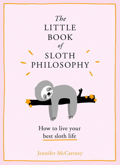 Cover for Jennifer McCartney · The Little Book of Sloth Philosophy (Gebundenes Buch) (2018)