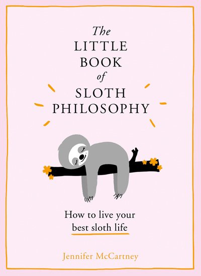 Cover for Jennifer McCartney · The Little Book of Sloth Philosophy (Innbunden bok) (2018)