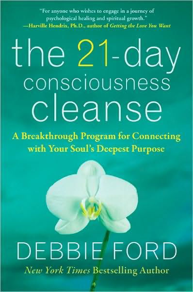 Cover for Debbie Ford · The 21-Day Consciousness Cleanse: A Breakthrough Program for Connecting with Your Soul's Deepest Purpose (Pocketbok) (2011)