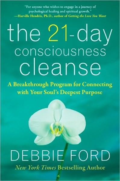 Cover for Debbie Ford · The 21-Day Consciousness Cleanse: A Breakthrough Program for Connecting with Your Soul's Deepest Purpose (Taschenbuch) (2011)