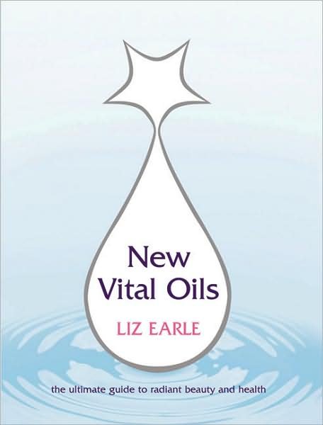 Cover for Liz Earle · New Vital Oils (Paperback Book) (2002)