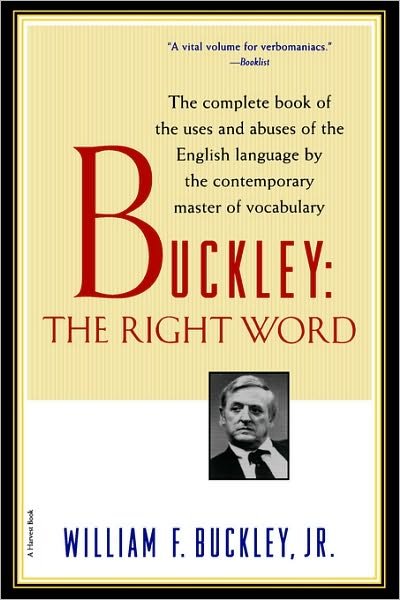 Cover for William F. Buckley Jr. · Buckley: the Right Word (Harvest Book) (Paperback Book) (1998)