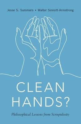 Cover for Summers, Jesse S. (Academic Dean, Academic Dean, Trinity College of Arts &amp; Sciences) · Clean Hands: Philosophical Lessons from Scrupulosity (Hardcover Book) (2019)