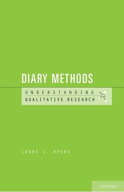 Cover for Hyers, Lauri L. (Professor of Psychology, Professor of Psychology, West Chester University) · Diary Methods: Understanding Qualitative Research - Understanding Qualitative Research (Paperback Book) (2018)