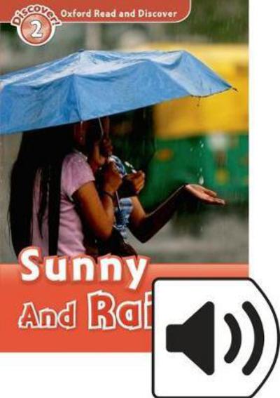 Oxford Read and Discover: Level 2: Sunny and Rainy Audio Pack - Oxford Read and Discover - Louise Spilsbury - Books - Oxford University Press - 9780194021692 - October 27, 2016