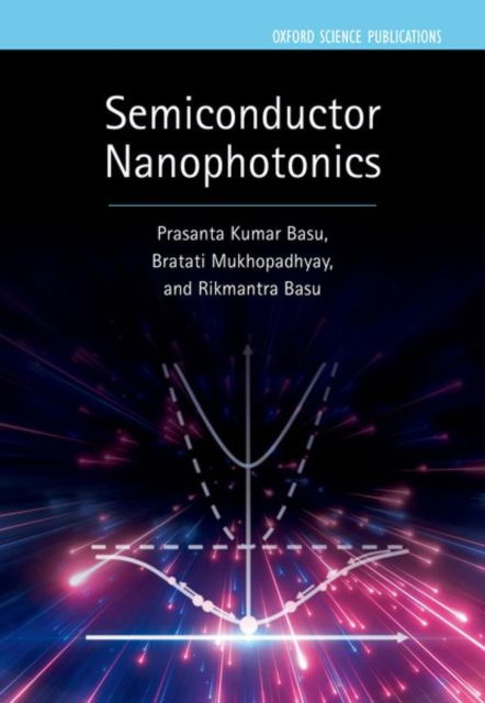 Cover for Basu, Prasanta Kumar (Retired Professor, Retired Professor, Institute of Radio Physics and Electronics, University of Calcutta) · Semiconductor Nanophotonics - Series on Semiconductor Science and Technology (Hardcover Book) (2022)