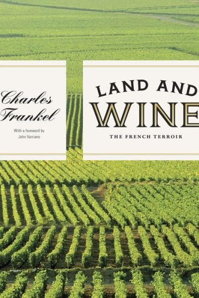 Cover for Charles Frankel · Land and Wine (Hardcover Book) (2014)