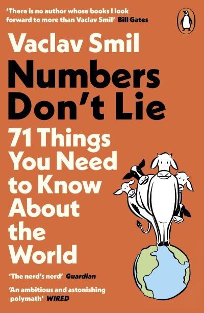 Numbers Don't Lie: 71 Things You Need to Know About the World - Vaclav Smil - Kirjat - Penguin Books Ltd - 9780241989692 - torstai 1. huhtikuuta 2021
