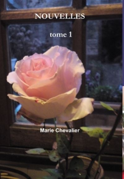 Cover for Marie Chevalier · Nouvelles Tome 1 (Bok) (2013)