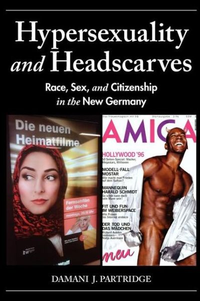 Cover for Damani J. Partridge · Hypersexuality and Headscarves: Race, Sex, and Citizenship in the New Germany (Pocketbok) (2012)