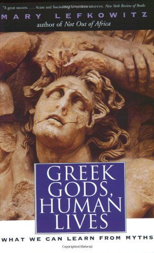 Greek Gods, Human Lives: What We Can Learn from Myths - Mary Lefkowitz - Books - Yale University Press - 9780300107692 - June 3, 2005