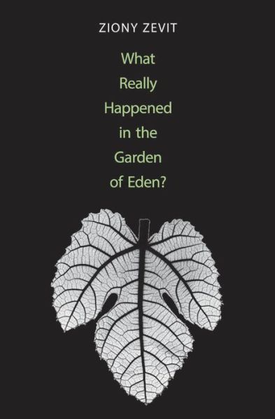 Cover for Ziony Zevit · What Really Happened in the Garden of Eden? (Hardcover Book) (2013)