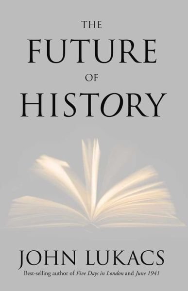 Cover for John Lukacs · The Future of History (Pocketbok) (2012)