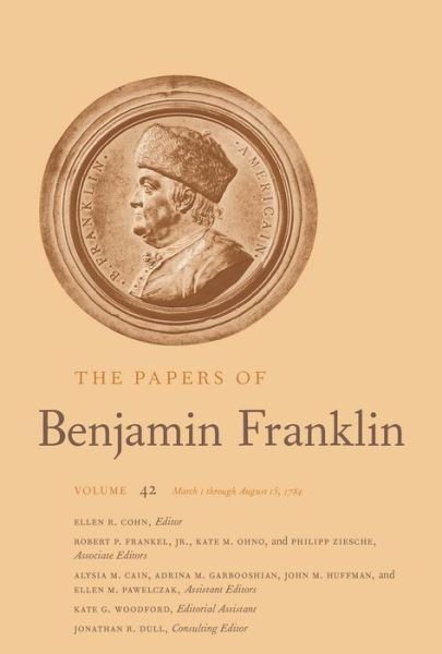 Cover for Benjamin Franklin · The Papers of Benjamin Franklin: Volume 42: March 1 through August 15, 1784 - The Papers of Benjamin Franklin (Hardcover Book) (2017)