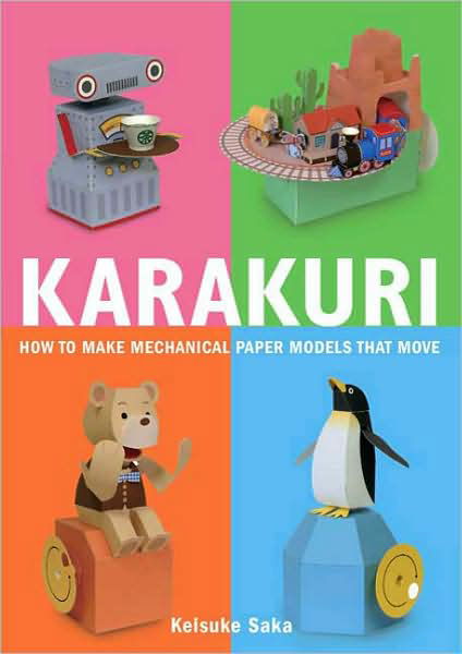Cover for Keisuke Saka · Karakuri: How to Make Mechanical Paper Models That Move (Paperback Book) (2010)