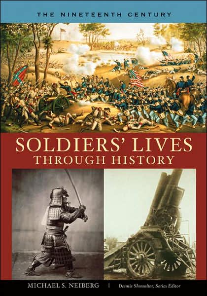 Cover for Michael S. Neiberg · Soldiers' Lives through History - The Nineteenth Century (Hardcover Book) (2006)