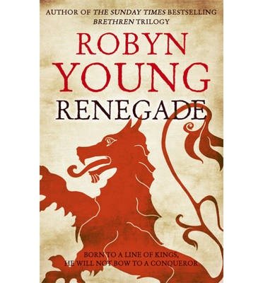Renegade: Robert The Bruce, Insurrection Trilogy Book 2 - Insurrection Trilogy - Robyn Young - Livros - Hodder & Stoughton - 9780340963692 - 18 de julho de 2013