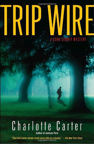 Cover for Charlotte Carter · Trip Wire: a Cook County Mystery (Paperback Bog) (2005)