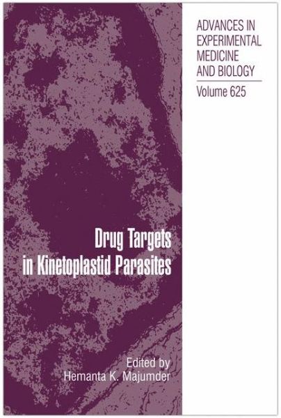 Cover for H K Majumder · Drug Targets in Kinetoplastid Parasites - Advances in Experimental Medicine and Biology (Hardcover Book) [2008 edition] (2008)