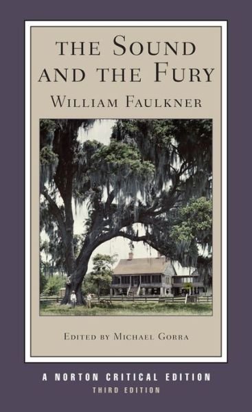 Cover for William Faulkner · The Sound and the Fury: A Norton Critical Edition - Norton Critical Editions (Paperback Bog) [Third edition] (2014)