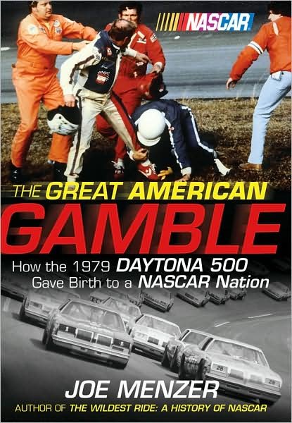 Cover for Joe Menzer · The Great American Gamble: How the 1979 Daytona 500 Gave Birth to a Nascar Nation (Hardcover bog) (2009)