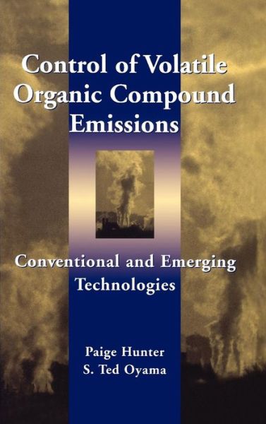 Cover for Paige Hunter · Control of Volatile Organic Compound Emissions: Conventional and Emerging Technologies (Hardcover Book) (2000)