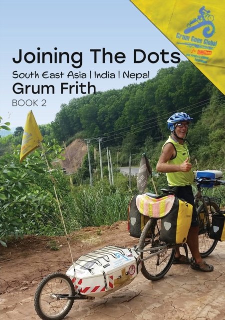 Cover for Grum Frith · Joining the Dots SE Asia, India &amp; Nepal (Pocketbok) (2021)