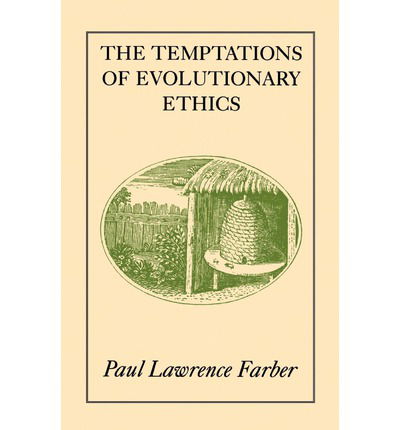 Cover for Paul Lawrence Farber · The Temptations of Evolutionary Ethics (Paperback Book) (1998)