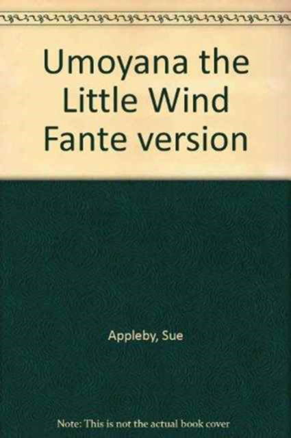 Cover for Sue Appleby · Umoyana the Little Wind Fante version (Pocketbok) (2000)