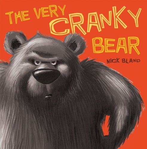 Cover for Nick Bland · The Very Cranky Bear (Hardcover Book) (2014)