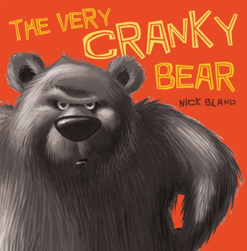 The Very Cranky Bear - Nick Bland - Kirjat - Orchard Books - 9780545612692 - tiistai 29. heinäkuuta 2014