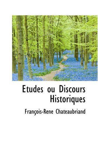 Tudes Ou Discours Historiques - Francois Rene Chateaubriand - Books - BiblioLife - 9780559460692 - November 14, 2008