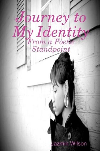 Cover for Jazmin Wilson · Journey to My Identity: from a Poetic Standpoint (Paperback Book) (2009)