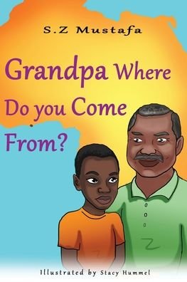 Cover for Sakinah Z Mustafa · Grandpa Where Do You Come From? (Paperback Book) (2019)