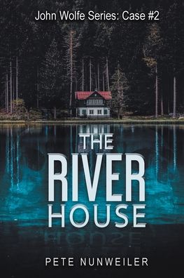 Cover for Pete Nunweiler · The River House (Paperback Book) (2021)