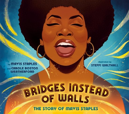 Cover for Mavis Staples · Bridges Instead of Walls: The Story of Mavis Staples (Gebundenes Buch) (2024)